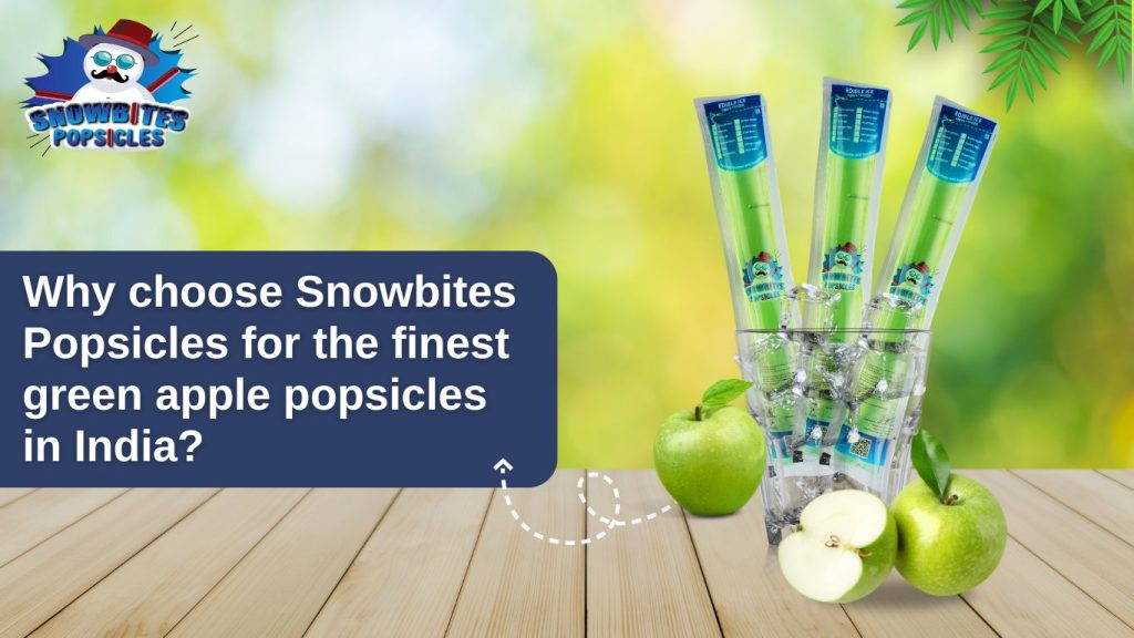 Why choose Snowbites Popsicles for the finest green apple popsicles in India